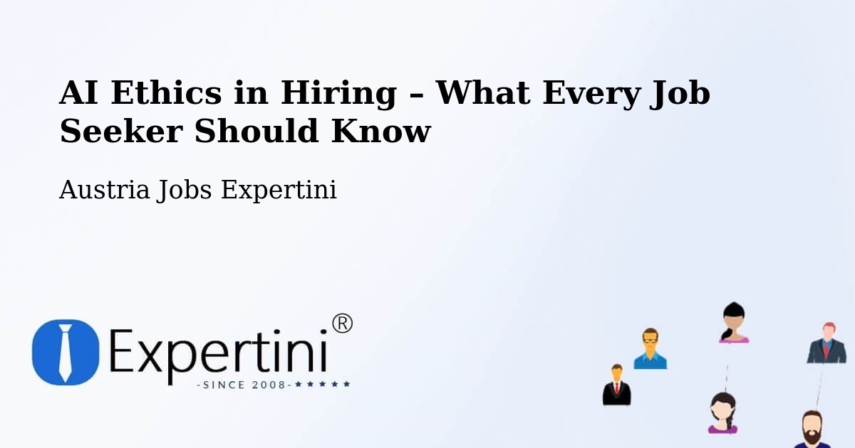 AI Ethics in Recruitment & Hiring – Rottenmann - Rottenmann, Austria Jobs Expertini