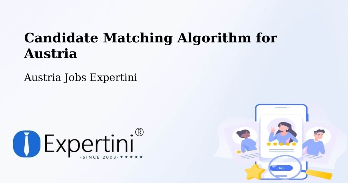 Candidate Matching Algorithm Overview – Rottenmann - Austria Jobs Expertini